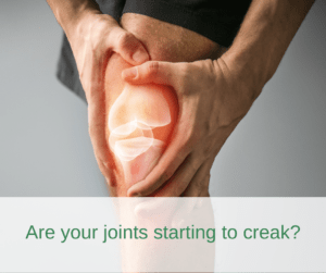 Are your joints starting to creak