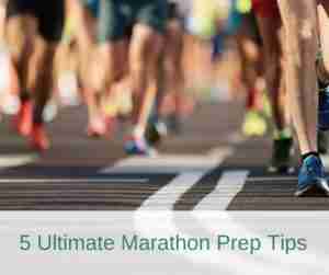 5 Ultimate Marathon Prep Tips