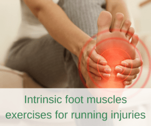 Intrinsic foot muscles exercises for running injuries